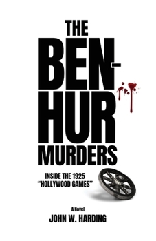 Paperback The Ben-Hur Murders: Inside the 1925 Hollywood Games [A Novel] Book