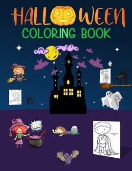 Paperback Halloween Coloring Book: From Easy To Hard Kids Halloween Book: Boys, Girls, Children, Toddlers Coloring Book Ages 2-4, 4-6, 4-8 Book