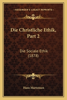 Paperback Die Christliche Ethik, Part 2: Die Sociale Ethik (1878) [German] Book