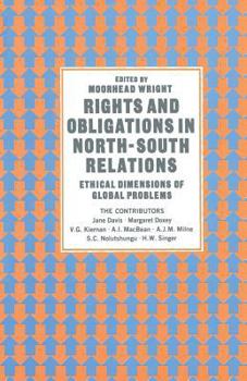 Paperback Rights and Obligations in North-South Relations: Ethical Dimensions of Global Problems Book