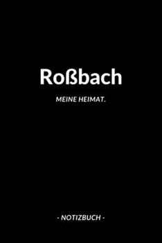 Roßbach: Notizblock | Notizbuch | DIN A5, 120 Seiten | Liniert, Linien, Lined | Notizen, Termine, Planer, Tagebuch, Organisation | Deine Stadt, Dorf, Region und Heimat (German Edition)