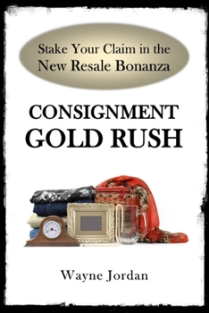 Paperback Consignment Gold Rush: The Ultimate Startup Guide Book