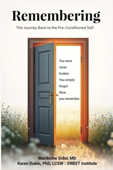 Paperback Remembering: The Journey Back to the Pre-Conditioned Self Book