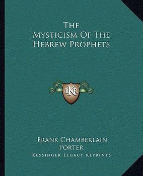Paperback The Mysticism Of The Hebrew Prophets Book