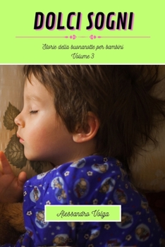 Paperback Dolci sogni volume 3: Storie della buonanotte per bambini [Italian] Book