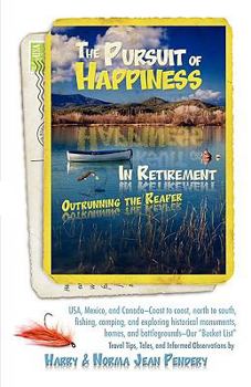 Paperback The Pursuit of Happiness in Retirement: Outrunning the Reaper Book