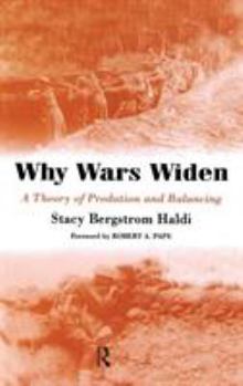 Hardcover Why Wars Widen: A Theory of Predation and Balancing Book