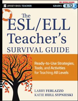 Paperback The ESL/ELL Teacher's Survival Guide, grades 4-12: Ready-To-Use Strategies, Tools, and Activities for Teaching English Language Learners of All Levels Book