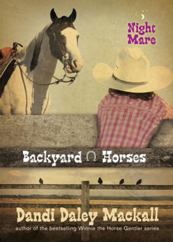 Night Mare - Book #4 of the Backyard Horses