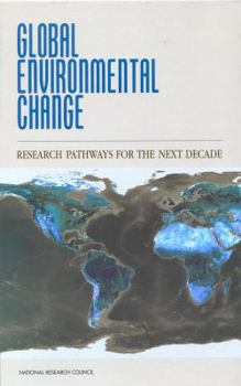 Hardcover Global Environmental Change: Research Pathways for the Next Decade Book