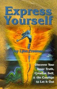 Paperback Express Yourself: Discover Your Inner Truth, Creative Self, & the Courage to Let It Out Book