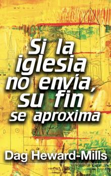 Paperback Si la iglesia no envía, su fin se aproxima (Spanish Edition) [Spanish] Book