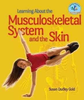 Learning About the Musculoskeletal System and the Skin - Book  of the Learning About the Human Body Systems