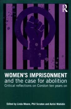 Paperback Women's Imprisonment and the Case for Abolition: Critical Reflections on Corston Ten Years On Book