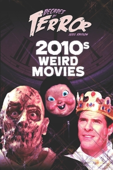 Decades of Terror 2021: 2010s Weird Movies (Decades of Terror 2021: Weird Movies