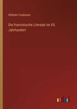 Paperback Die französische Literatur im XX. Jahrhundert [German] Book