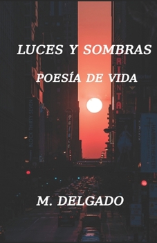 Paperback Luces Y Sombras: Poesía de Vida [Spanish] Book