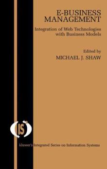 Paperback E-Business Management: Integration of Web Technologies with Business Models Book