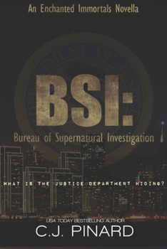 BSI: Bureau of Supernatural Investigation (Enchanted Immortals #4.5) - Book #4.5 of the Enchanted Immortals