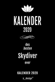 Kalender 2020 für Skydiver: Wochenplaner / Tagebuch / Journal für das ganze Jahr: Platz für Notizen, Planung / Planungen / Planer , Erinnerungen und Sprüche (German Edition)