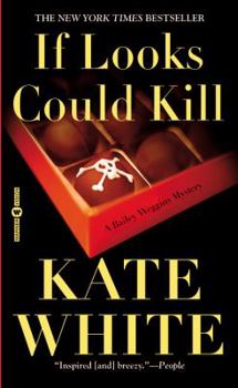 If Looks Could Kill - Book #1 of the Bailey Weggins Mystery