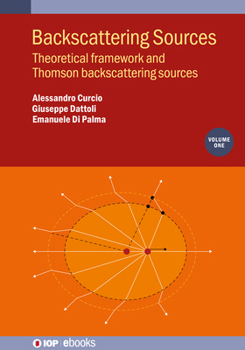 Paperback Backscattering Sources, Volume 1: Theoretical framework and Thomson backscattering sources Book