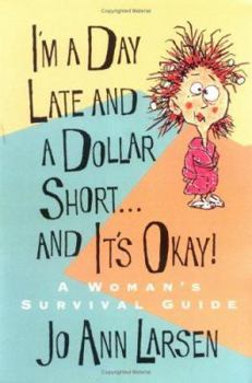 Paperback I'm a Day Late and a Dollar Short...and It's Okay! Book