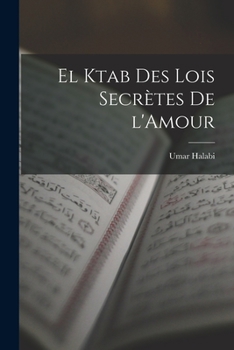 Paperback El Ktab des Lois Secrètes de l'Amour [French] Book