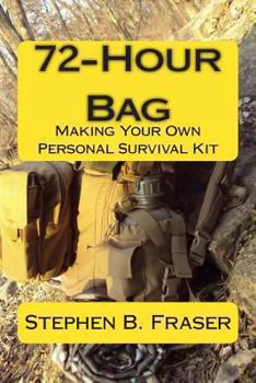 Paperback 72-Hour Bag: Making Your Own Personal Survival Kit Book