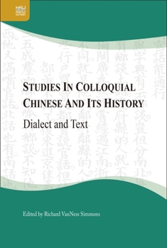 Hardcover Studies in Colloquial Chinese and Its History: Dialect and Text Book