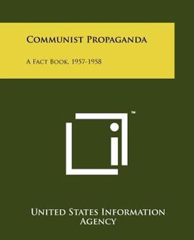 Paperback Communist Propaganda: A Fact Book, 1957-1958 Book