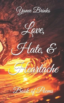 Paperback Love, Hate, & Heartache: Book of Poems Book