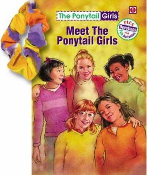Paperback Meet the Ponytail Girls [With Hair Scrunchie] Book