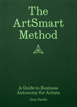 Paperback The Artsmart Method: A Guide to Business Autonomy for Artists Book