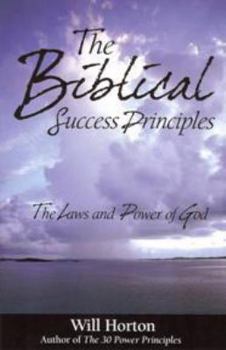 Paperback The Biblical Success Principles: The Laws and Power of God Book