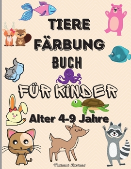 Paperback Tiere-Malbuch f?r Kinder im Alter von 4-9 Jahren: Erstaunliche Tiere wie B?ren, Hirsche, Tiger, L?wen und viele mehr- Happy Animals Coloring Designs f [German] Book
