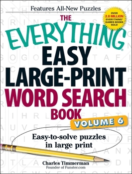 Paperback The Everything Easy Large-Print Word Search Book, Volume 6: Easy-To-Solve Puzzles in Large Print Book