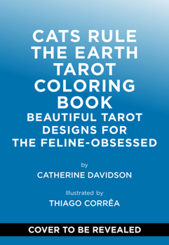 Paperback Cats Rule the Earth Tarot Coloring Book: Beautiful Tarot Designs for the Feline-Obsessed Book