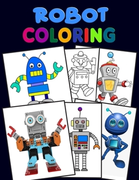 Paperback Robot Coloring.: Coloring Book For Robot Lover Gifts. Total-70 Pages, Sketch Book Size 8.5" x 11". Book