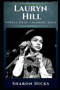 Paperback Lauryn Hill Stress Away Coloring Book: An American Singer Book