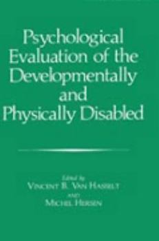 Hardcover Psychological Evaluation of the Developmentally and Physically Disabled Book