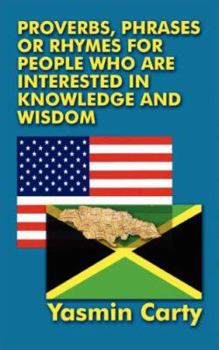 Paperback Proverbs, Phrases, or Rhymes for People Who Are Interested in Knowledge and Wisdom Book