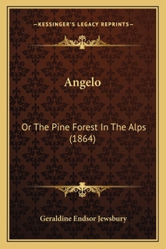 Paperback Angelo: Or The Pine Forest In The Alps (1864) Book