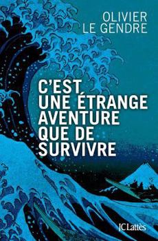 Paperback C'est une étrange aventure que de survivre [French] Book