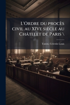 Paperback L'Ordre du procès civil au XIVe siècle au Châtelet de Paris \ [French] Book