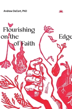 Paperback Flourishing on the Edge of Faith: Seven Practices for a New We Book