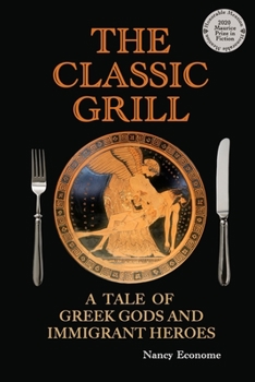 Paperback The Classic Grill - A Tale of Greek Gods and Immigrant Heroes Book