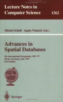 Paperback Advances in Spatial Databases: 5th International Symposium, Ssd'97, Berlin, Germany, July 15-18, 1997 Proceedings Book