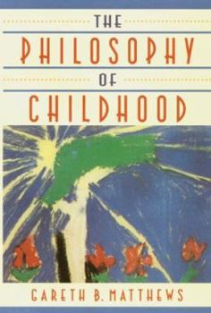 Paperback The Philosophy of Childhood Book