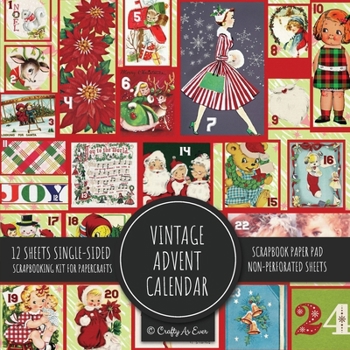 Paperback Vintage Advent Calendar Scrapbook Paper Pad: Christmas Background 8x8 Decorative Paper Design Scrapbooking Kit for Cardmaking, DIY Crafts, Creative Pr Book